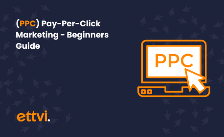 PPC -  A Complete Guide to Pay-Per-Click Marketing
